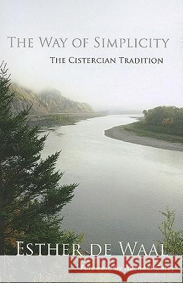 The Way of Simplicity: The Cistercian Tradition Esther D 9780879070311 Cistercian Publications - książka