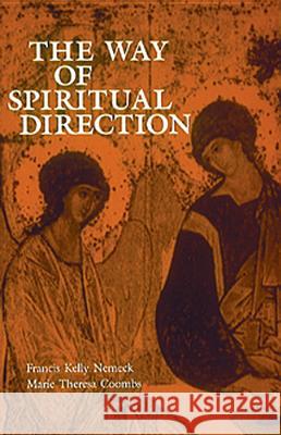The Way of Spiritual Direction Francis Kelly Nemeck, OMI, Marie Theresa Coombs 9780814654477 Liturgical Press - książka