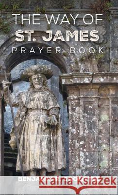 The Way of St. James Prayer Book Benjamin R Doolittle 9781532677342 Resource Publications (CA) - książka