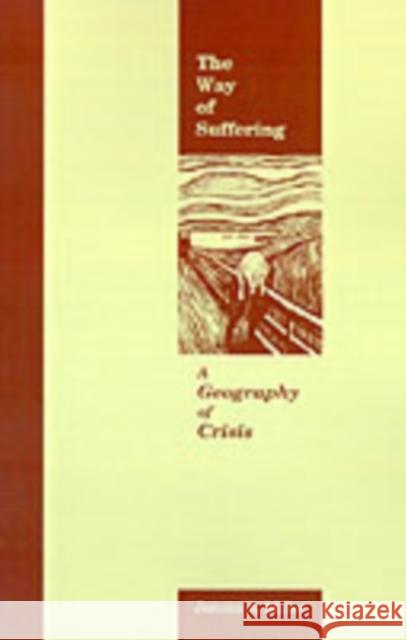 The Way of Suffering: A Geography of Crisis Miller, Jerome 9780878404667 Georgetown University Press - książka