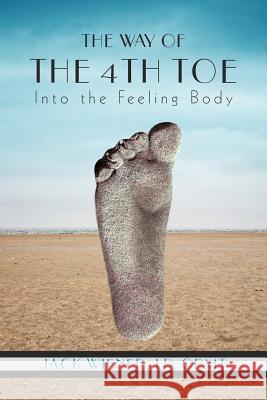 The Way of the 4th Toe: The Way of the 4th Toe Wiener Lp, Cdmt Jack 9781462027804 iUniverse.com - książka