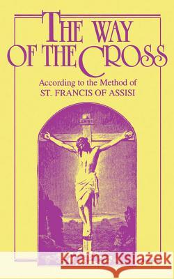 The Way of the Cross: According to the Method of St. Francis of Assisi Anonymous 9780895553140 Tan Books & Publishers Inc. - książka