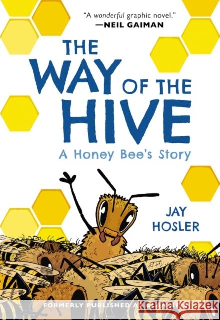 The Way of the Hive: A Honey Bee's Story Jay Hosler 9780063007352 HarperCollins Publishers Inc - książka