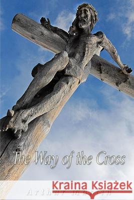 The Way of the Holy Cross Arthur Martin John Moore 9781542960311 Createspace Independent Publishing Platform - książka