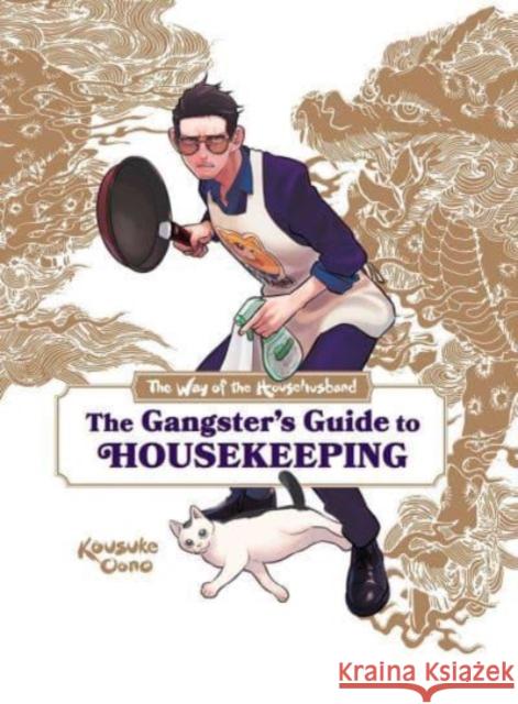 The Way of the Househusband: The Gangster's Guide to Housekeeping Kosuke Oono Laurie Ulster Victoria Rosenthal 9781974736584 Viz Media, Subs. of Shogakukan Inc - książka