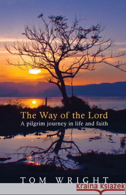 The Way of the Lord: A Pilgrim Journey in Life and Faith Wright, Tom 9780281052028 TRIANGLE - książka