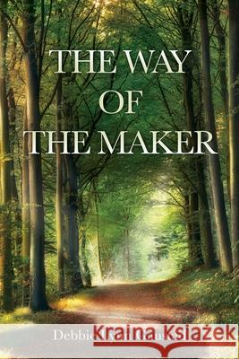 The Way of the Maker Debbie Lynn Gaustad 9781646458288 Redemption Press - książka