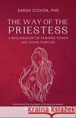 The Way of the Priestess: A Reclamation of Feminine Power and Divine Purpose Sarah Coxon 9781913590116 Unbound Press - książka