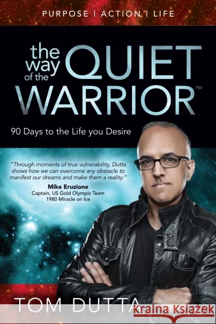 The Way of the Quiet Warrior: 90 Days to the Life You Desire Tom Dutta 9781683502678 Morgan James Publishing - książka