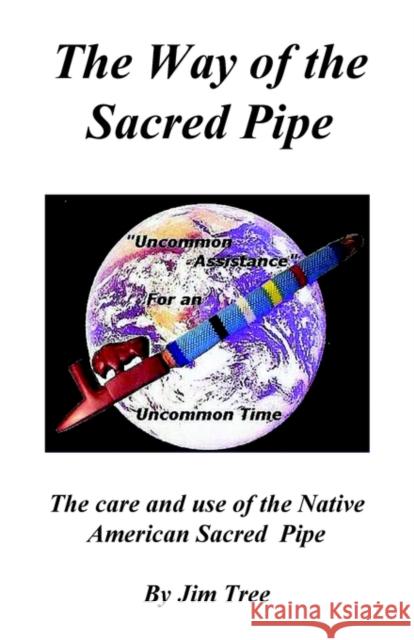 The Way of the Sacred Pipe James Medicine Tree 9780977782000 Blue Sky Publishing - książka