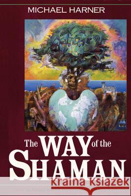 The Way of the Shaman Michael Harner 9780062503732 HarperOne - książka