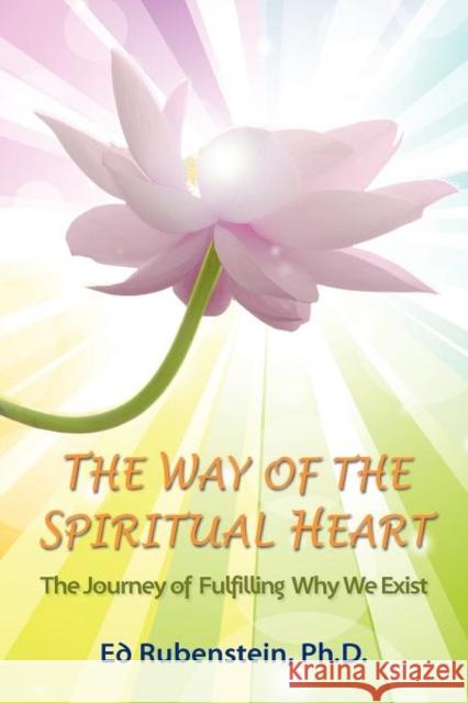 The Way of the Spiritual Heart Ed Rubenstein 9780966870022 Lotusheart Publishing - książka
