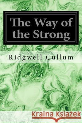 The Way of the Strong Ridgwell Cullum 9781533340016 Createspace Independent Publishing Platform - książka