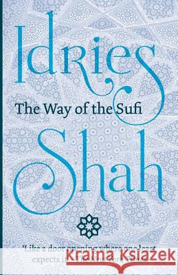 The Way of the Sufi Idries Shah 9781784790271 ISF Publishing - książka