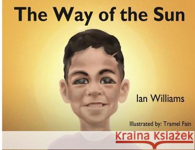 The Way of the Sun Ian Williams Harold Fain Dr Tytianna Ringstaff 9798218048365 Honey Tree Publishing - książka