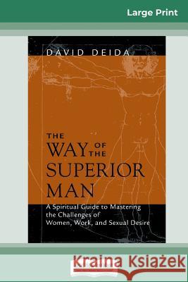 The Way of the Superior Man (16pt Large Print Edition) David Deida 9780369304568 ReadHowYouWant - książka