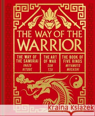 The Way of the Warrior Sun Tzu Inazo Nitobe Miyamoto Musashi 9781398844742 Sirius Entertainment - książka