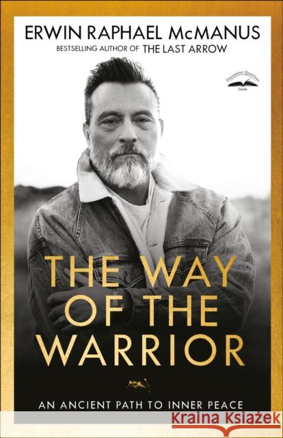 The Way of the Warrior: An Ancient Path to Inner Peace Erwin Raphael McManus 9781601429582 Waterbrook Press (A Division of Random House  - książka