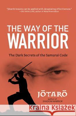 The Way Of The Warrior: The Dark Secrets of the Samurai Code Jotaro 9780806532325 Citadel Press Inc.,U.S. - książka