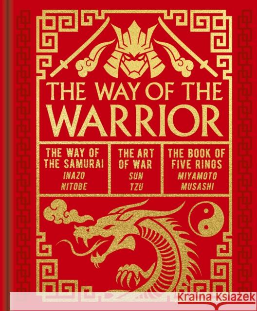 The Way of the Warrior: The Way of the Samurai, The Art of War, The Book of Five Rings Miyamoto Musashi 9781398834941 Arcturus Publishing Ltd - książka