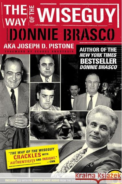 The Way of the Wiseguy: The FBI's Most Famous Undercover Agent Cracks the Mob Mind Joseph D. Pistone George Anastasia 9780762423842 Running Press Book Publishers - książka