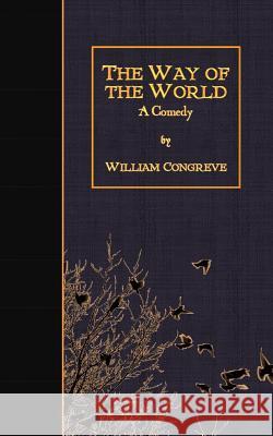 The Way of the World: A Comedy William Congreve 9781511569057 Createspace - książka