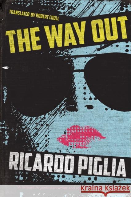 The Way Out Ricardo Piglia 9781632062208 Restless Books - książka