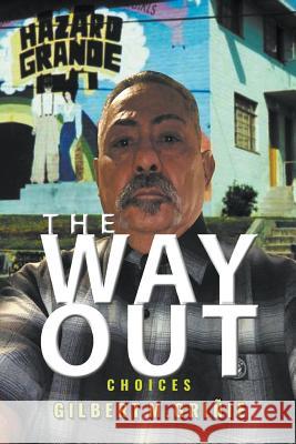 The Way Out: Choices Gilbert M. Grinie 9781644600825 Stonewall Press - książka
