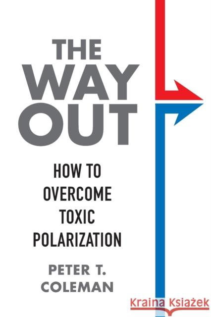 The Way Out: How to Overcome Toxic Polarization  9780231197410 Columbia University Press - książka