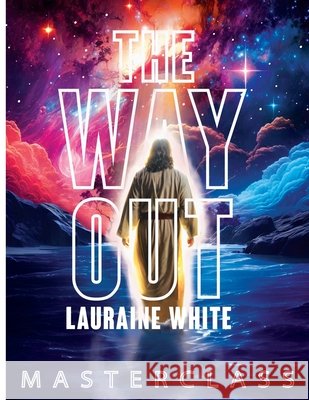 The Way Out Master Class Lauraine E White, Vernon Forbes, Gerren Clark 9798989634491 Miracle Movement - książka