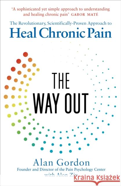 The Way Out: The Revolutionary, Scientifically Proven Approach to Heal Chronic Pain Alon Ziv 9781785043109 Ebury Publishing - książka