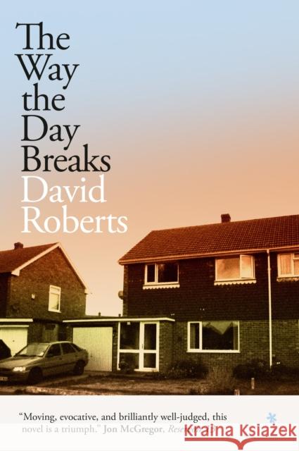 The Way the Day Breaks David Roberts 9781739983390 Weatherglass Books - książka