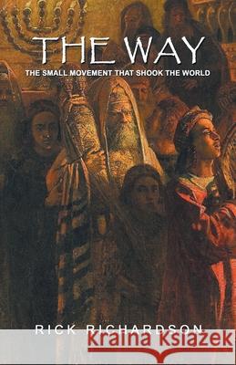 The Way: The Small Movement That Shook the World Rick Richardson 9781698700335 Trafford Publishing - książka