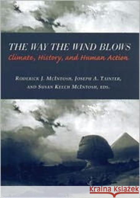 The Way the Wind Blows: Climate Change, History, and Human Action McIntosh, Roderick 9780231112086 Columbia University Press - książka