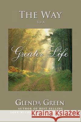 The Way to a Greater Life Glenda Green 9780692368367 Spiritis Church Publishing - książka