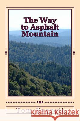 The Way to Asphalt Mountain Tom Everett 9781492722458 Createspace - książka