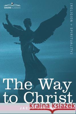 The Way to Christ Jacob Boehme 9781602063686 Cosimo Classics - książka