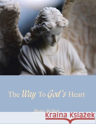 The Way to God's Heart McNeal Pasto 9781425949488 Authorhouse - książka
