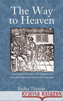 The Way to Heaven Yudha Thianto 9781498267953 Wipf & Stock Publishers - książka