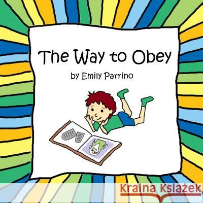 The Way to Obey Emily Parrino 9781484151211 Createspace - książka