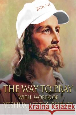 The way to Pray with the words of Yeshua / Jesus Christ Ardeci Cardoso   9781087919911 Indy Pub - książka