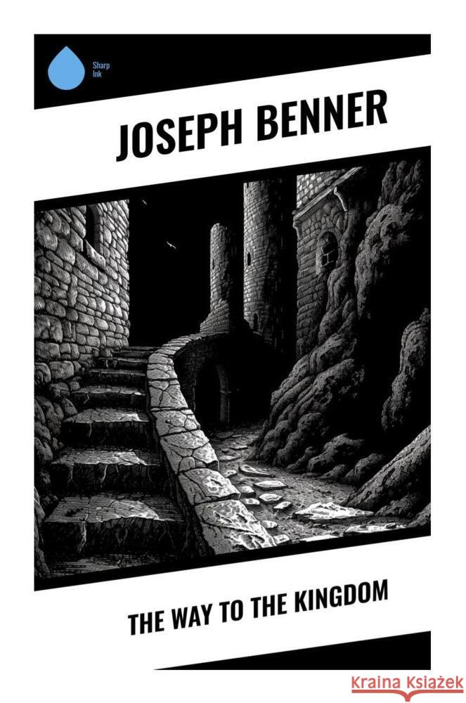 The Way to the Kingdom Benner, Joseph 9788028333911 Sharp Ink - książka