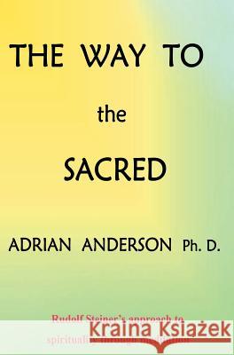 The Way to the Sacred Adrian Anderson   9780958134163 Port Campbell Press - książka