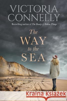 The Way to the Sea Victoria Connelly   9781910522219 Cuthland Press - książka