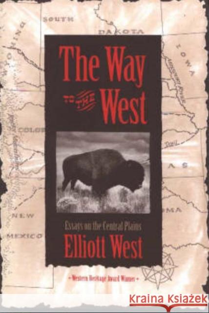 The Way to the West: Essays on the Central Plains West, Elliott 9780826316530 University of New Mexico Press - książka