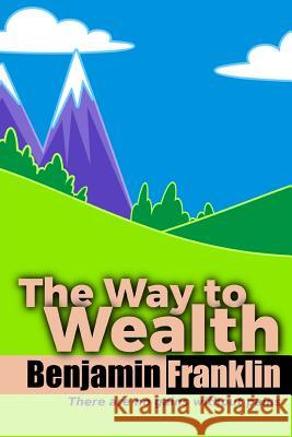 The Way to Wealth Benjamin Franklin 9781543182002 Createspace Independent Publishing Platform - książka