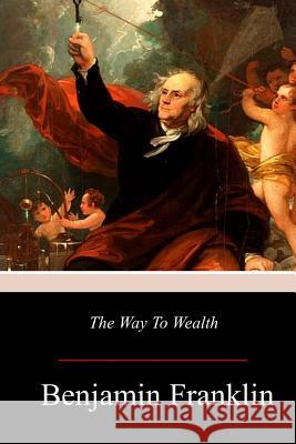 The Way to Wealth Benjamin Franklin 9781979109000 Createspace Independent Publishing Platform - książka