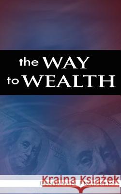 The Way to Wealth Benjamin Franklin 9789788352136 www.bnpublishing.com - książka