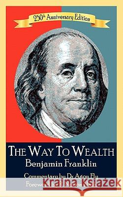 The Way To Wealth Benjamin Franklin 250th Anniversary Edition: Commentary by Jeffery Reeves Reeves Ma, Jeffrey 9780979770920 Poor Richard Publishing Company - książka
