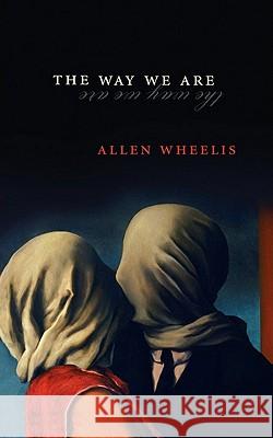 The Way We Are Allen Wheelis 9780393337969 W. W. Norton & Company - książka